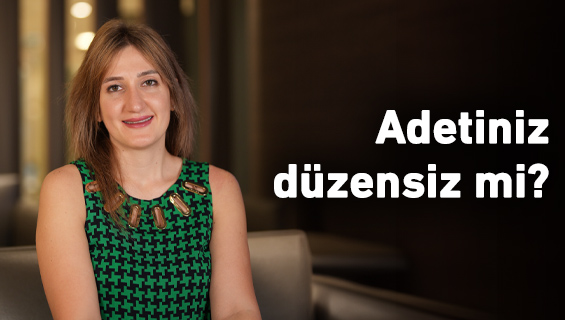 Adetiniz düzensiz mi?