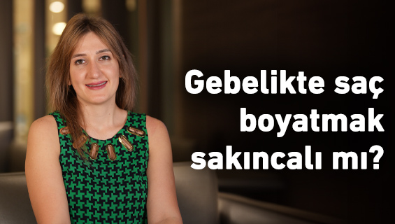 Gebelikte saç boyatmak sakıncalı mı?