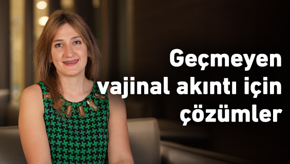 Geçmeyen vajinal akıntı için çözümler