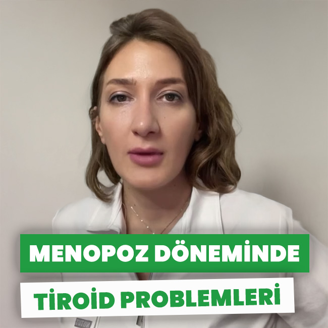 Menopoz döneminde tiroid problemleri