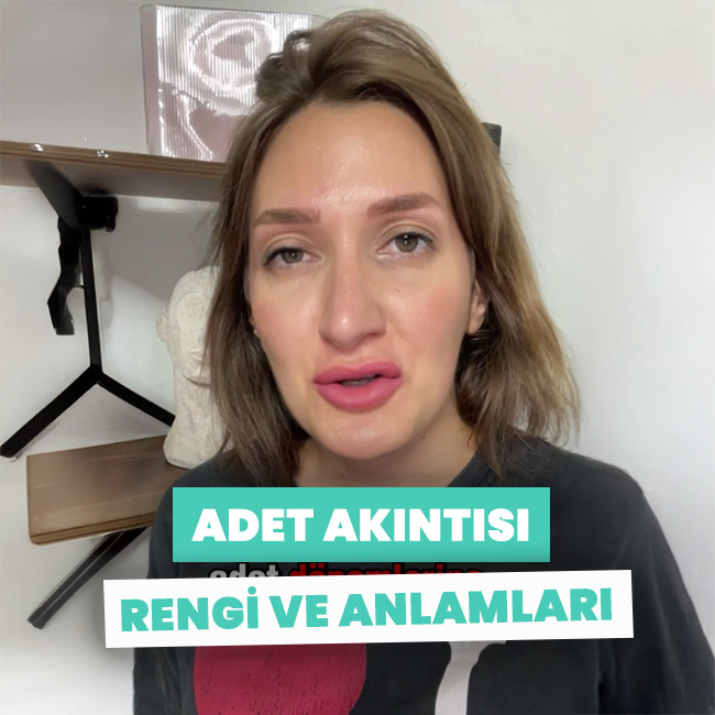 Adet akıntısı rengi ve anlamı