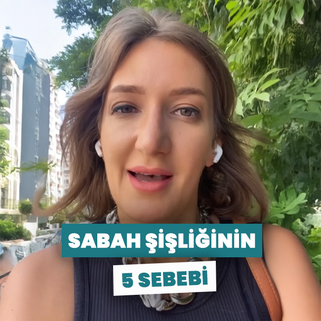 Sabah şişliğinin sebebi