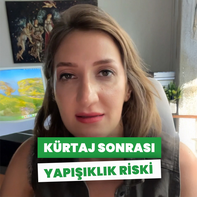 Kürtaj sonrası yapışıklık riski var mı?