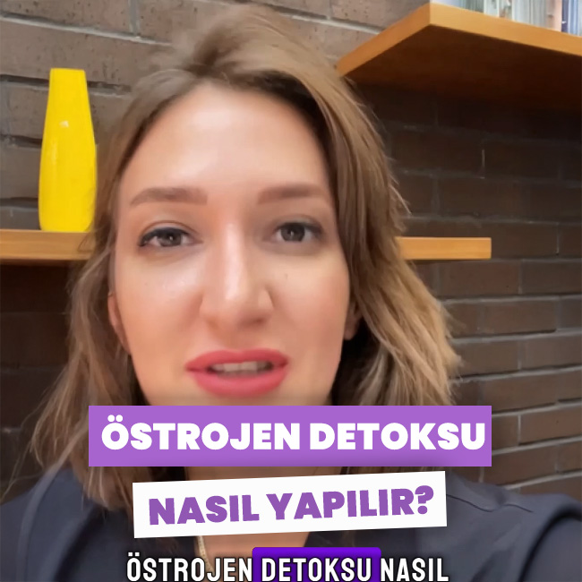 Östrojen detoksu nasıl yapılır?